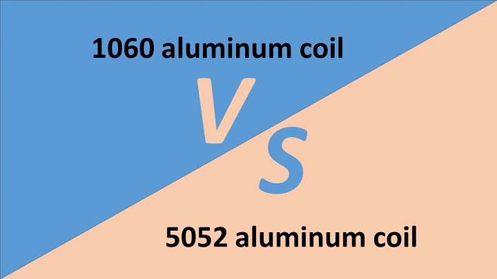 1060 VS 5052 aluminum coil